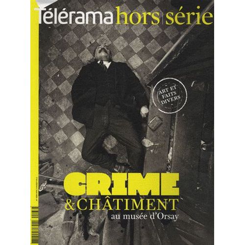 Télérama Hors-Série - Crime Et Châtiment Auè Musée D'orsay