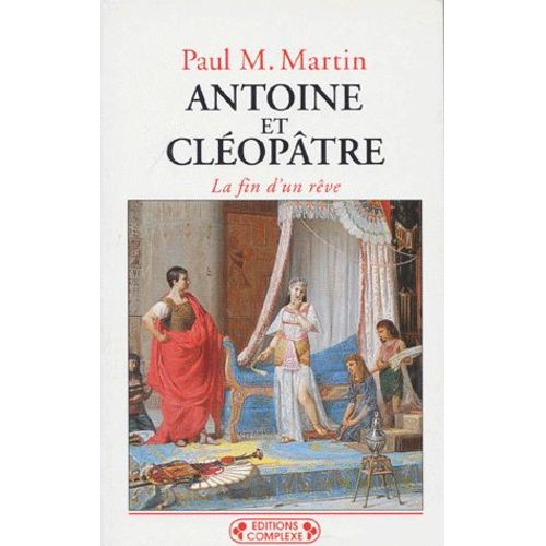 Antoine Et Cléopâtre - La Fin D'un Rêve