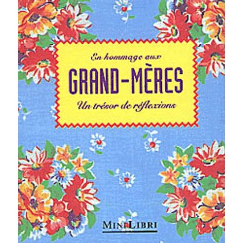 En Hommage Aux Grands-Mères - Un Trésor De Réflexions