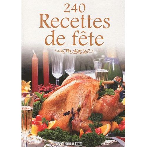 240 Recettes De Fête