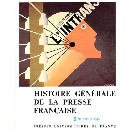 Histoire Générale De La Presse Française - Tome 3, De 1871 À 1940