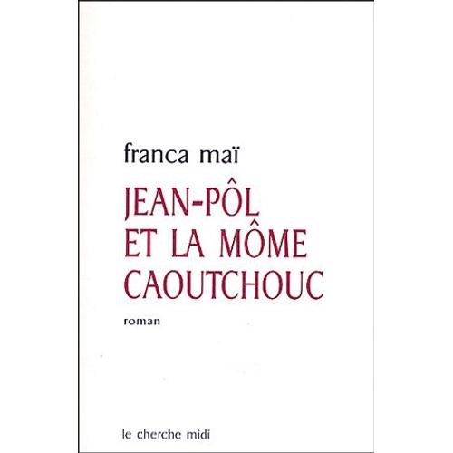 Jean-Pôl Et La Môme Caoutchouc