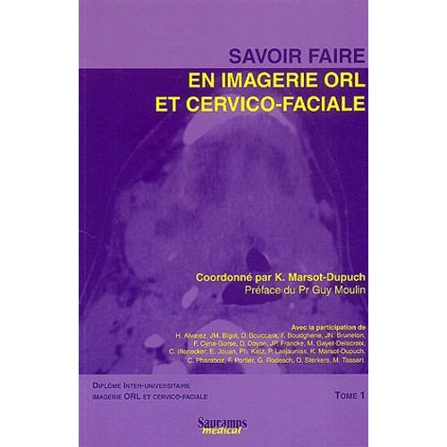 Savoir Faire En Imagerie Orl Et Cervico-Faciale - Tome 1