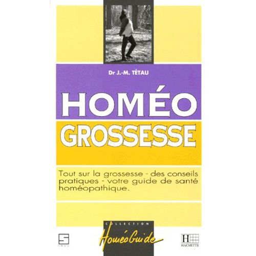 Homeo Grossesse - Tout Sur La Grossesse, Des Conseils Pratiques, Votre Guide De Santé Homéopathique