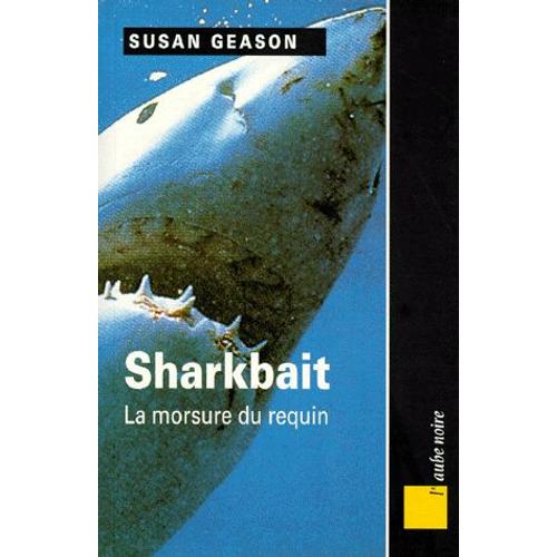 Sharkbait - La Morsure Du Requin