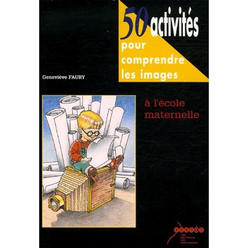 50 Activités Pour Comprendre Les Images À L'école Maternelle