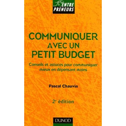 Communiquer Avec Un Petit Budget - Conseils Et Astuces Pour Communiquer Mieux En Dépensant Moins