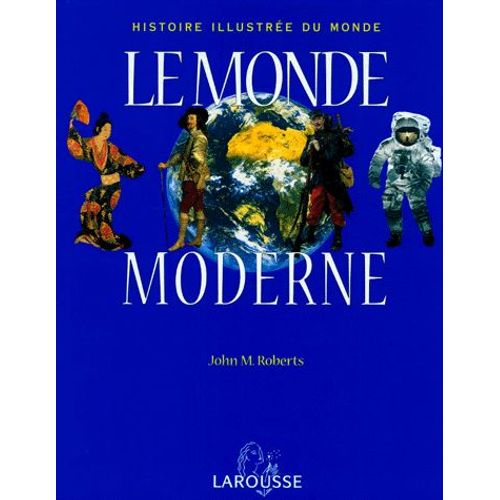 Histoire Illustrée Du Monde - Volume 2, Le Monde Moderne