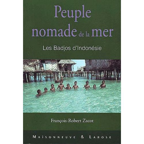 Peuple Nomade De La Mer - Les Badjos D'indonésie