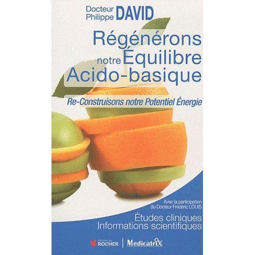 Regénérons Notre Equilibre Acido-Basique - Re-Construisons Notre Énergie