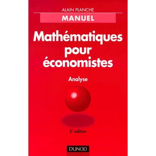 Mathematiques Pour Economistes - Analyse, 2ème Édition