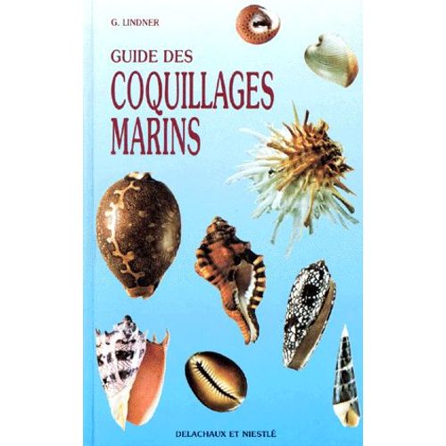 Guide Des Coquillages Marins - Description, Répartition, Systématique, 2ème Édition 1989