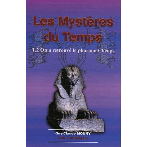 Les Mystères Du Temps Tome 2 - On A Retrouvé Le Pharaon Chéops