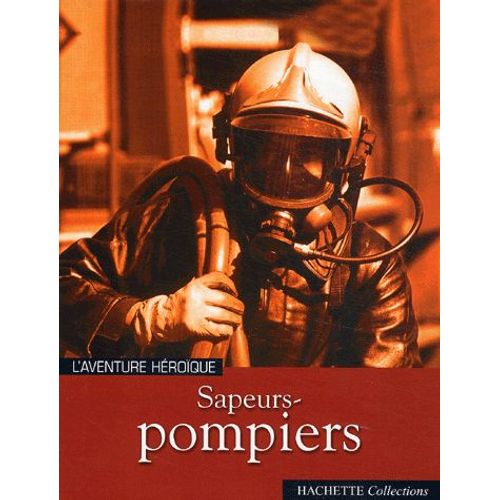 Sapeurs-Pompiers - L'aventure Héroïque