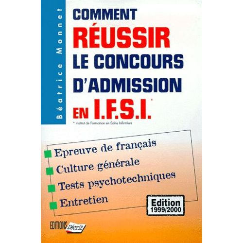 Comment Reussir Le Concours D'admission En Ifsi - Edition 1999-2000