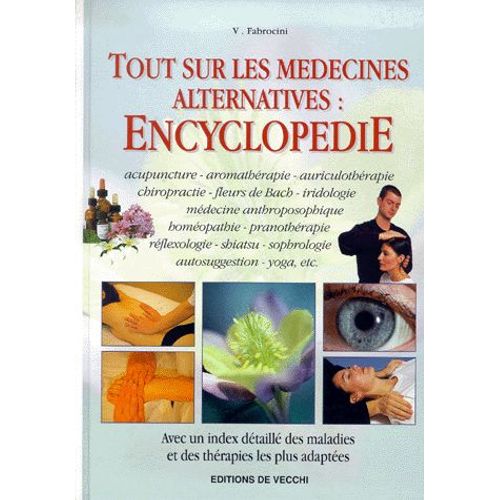 Tout Sur Les Médecines Alternatives : Encyclopédie