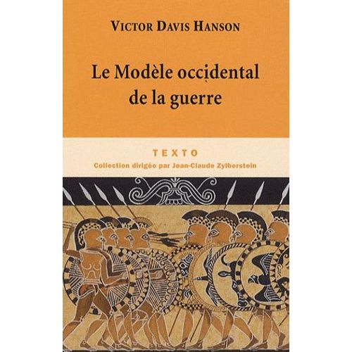 Le Modèle Occidental De La Guerre - La Bataille D'infanterie Dans La Grèce Classique