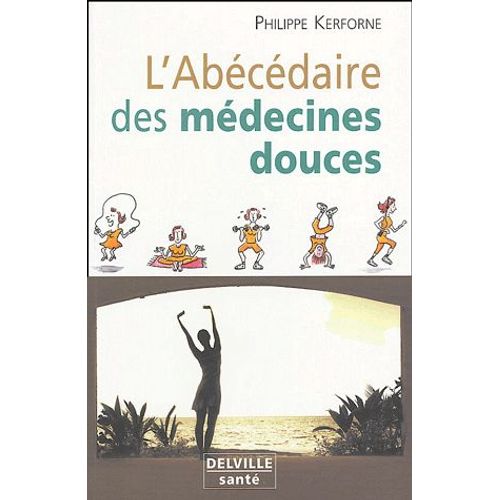 L'abécédaire Des Médecines Douces