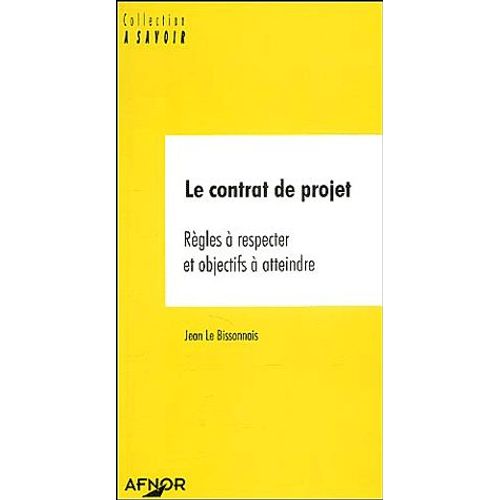 Le Contrat De Projets - Règles À Respecter Et Objectifs À Atteindre