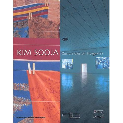 Kim Sooja - Conditions D'humanité : Conditions Of Humanity
