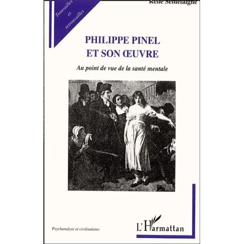 Philippe Pinel Et Son Oeuvre - Au Point De Vue De La Médecine Mentale