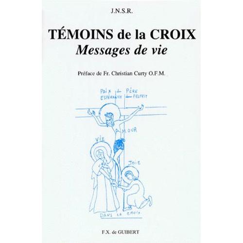 Temoins De La Croix - Messages De Vie