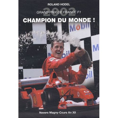 Grand Prix De France F1 2002 - Champion Du Monde !