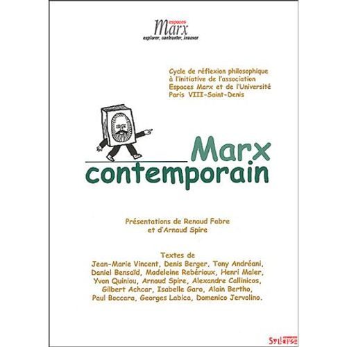 Marx Contemporain - Cycle De Réflexion Philosophique À L'initiative De L'association Espaces Marx Et De L'université Paris Viii - Saint-Denis