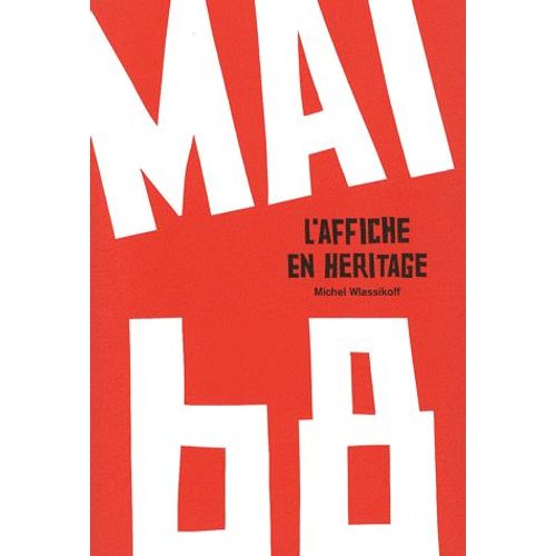 Mai 68 - L'affiche En Héritage