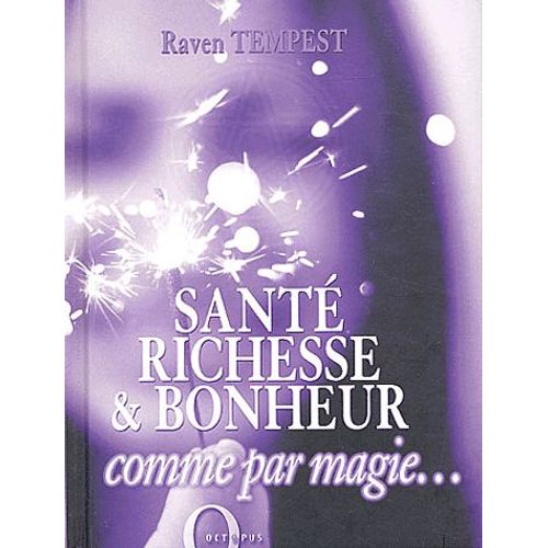 Santé, Richesse Et Bonheur Comme Par Magie