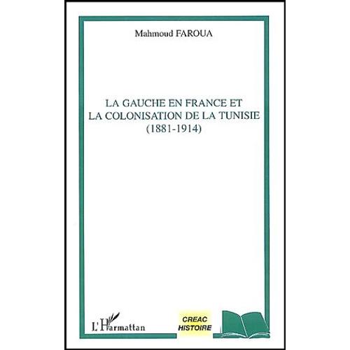 La Gauche En France Et La Colonisation De La Tunisie (1881-1914)