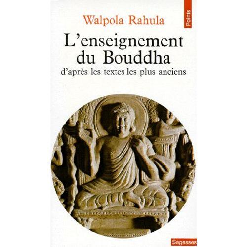 L'enseignement Du Bouddha - D'après Les Textes Les Plus Anciens, Étude Suivie D'un Choix De Textes