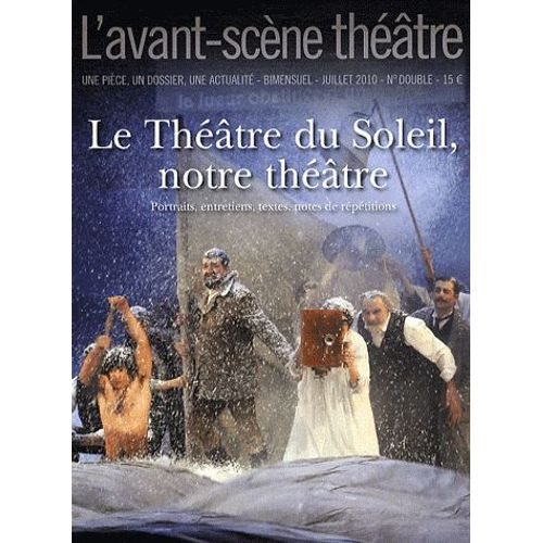 L'avant-Scène Théâtre N° 1284-1285, 1er Ju - Le Théâtre Du Soleil, Notre Théâtre