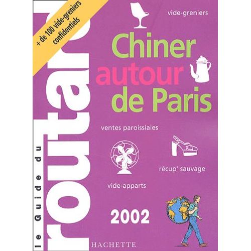 Chiner Autour De Paris - Edition 2002
