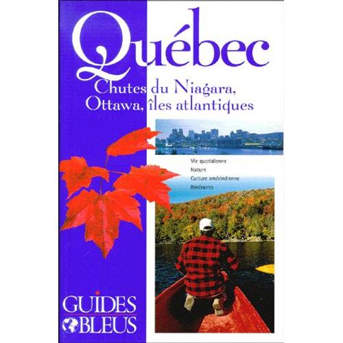 Québec - Chutes Du Niagara, Ottawa, Îles Atlantiques