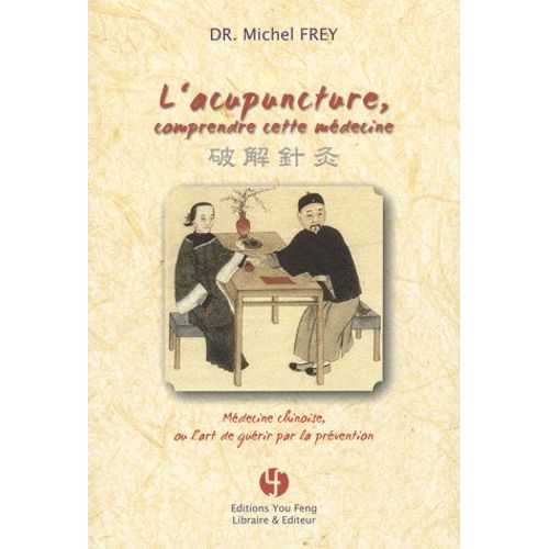 L'acupuncture: Comprendre Cette Médecine