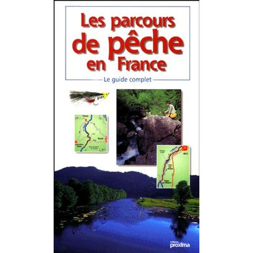 Les Parcours De Pêche En France - Le Guide Complet