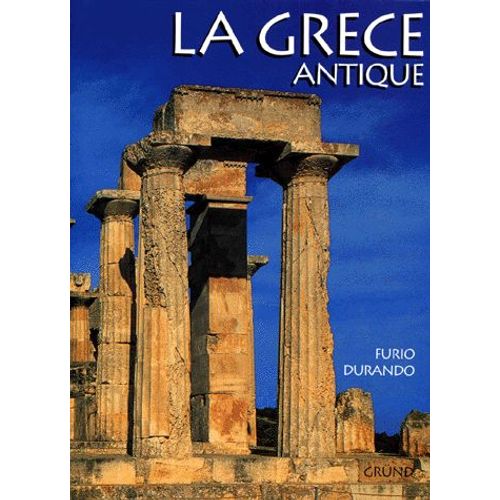 La Grece Antique - L'aube De L'occident