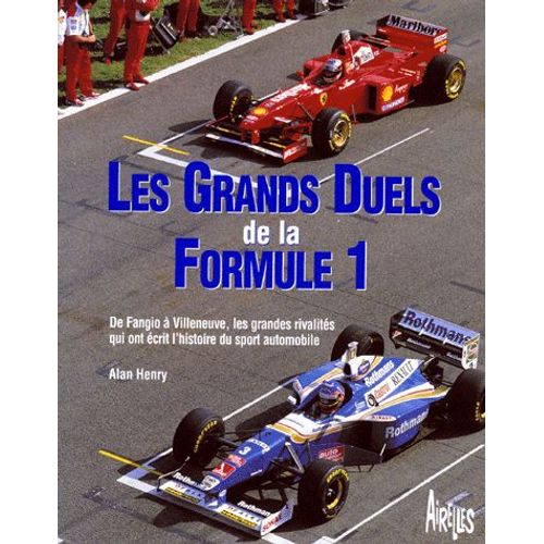 Les Grands Duels De La Formule 1. Roues Dans Roues