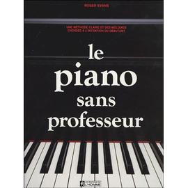 Le piano sans professeur : une méthode claire et des mélodies choisies –  Les Éditions de l'Homme