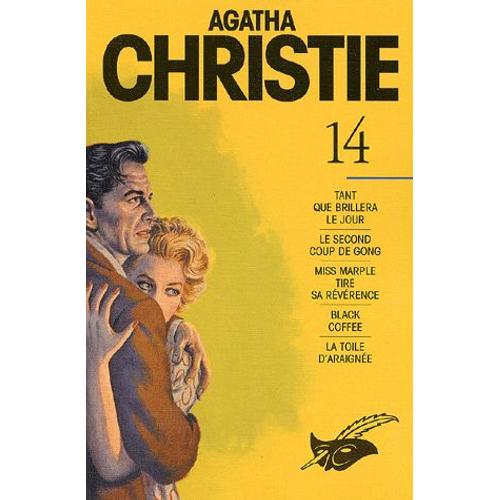 Agatha Christie - Tome 14 : Tant Que Brillera Le Jour - Le Second Coup De Gong - Miss Marple Tire Sa Révérence - Black Coffee - La Toile D'araignée