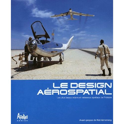 Le Design Aérospatial - Les Plus Beaux Avions Et Vaisseaux Spatiaux De L'histoire