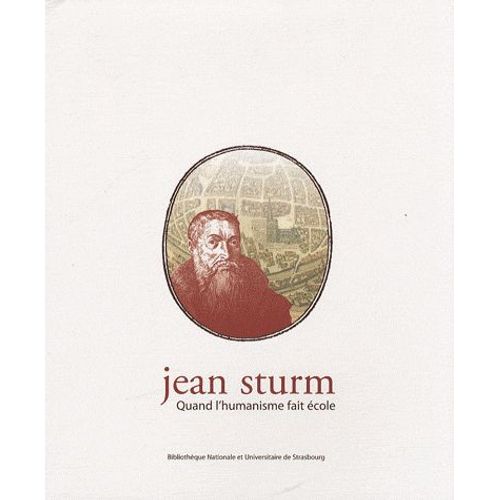 Jean Sturm - Quand L'humanisme Fait École