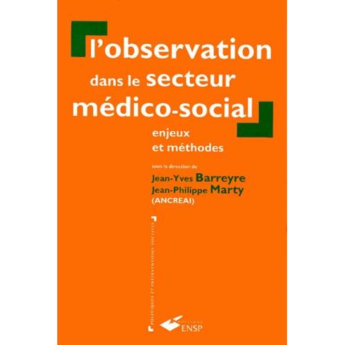 L'observation Dans Le Secteur Medico-Social - Enjeux Et Méthodes