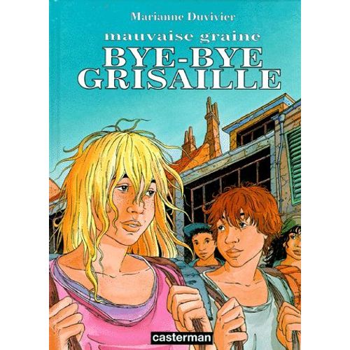 Mauvaise Graine - Bye-Bye Grisaille
