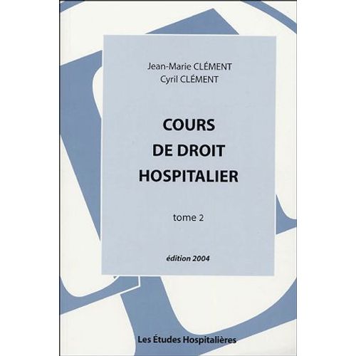 Cours De Droit Hospitalier - Tome 2