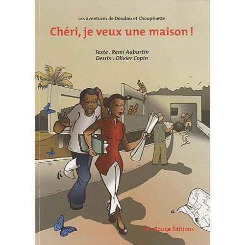 Les Aventures De Doudou Et Choupinette Tome 1 - Chéri, Je Veux Une Maison !