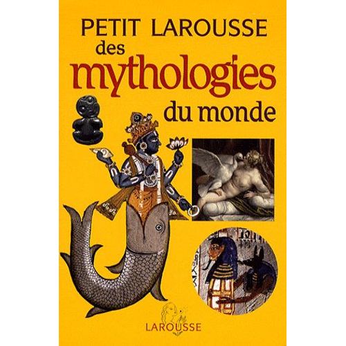 Petit Larousse Des Mythologies Du Monde