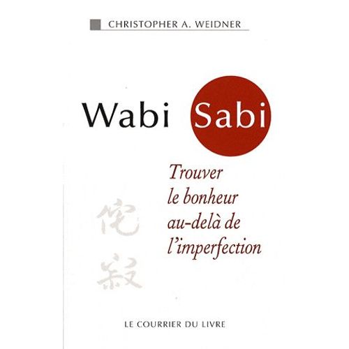 Wabi Sabi - Trouver Le Bonheur Au-Delà De L'imperfection
