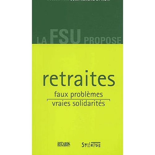 Retraites - Faux Problèmes, Vraies Solidarités